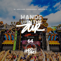 DJ Adriano Fernandes - Hands Up In the Air 64 (Hardcore Episode) by DJ Adriano Fernandes