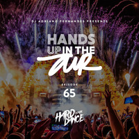 DJ Adriano Fernandes - Hands Up In the Air 65 by DJ Adriano Fernandes