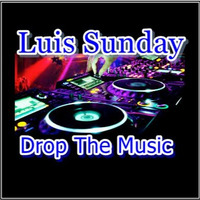 Luis Sunday - Drop The Music ( Original Mix )         ( Teaser ) In Working by Luis Sunday