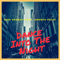 Luis Sunday Feat. Andrea Felix  - Dance Into The Night ( Original  Mix )Free Download by Luis Sunday