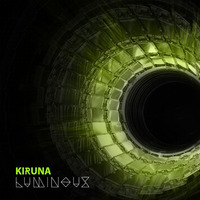 KIRUNA - Luminous - DJ Set, November 2016 by KIRUNA