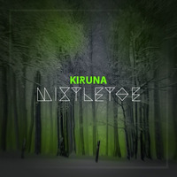 KIRUNA - Mistletoe - DJ Set, December 2016 by KIRUNA
