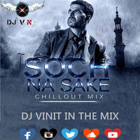 Soch Na Sake (Chillout) - DJ Vinit in the mix by Vinit Koli