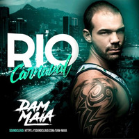 R.I.O Carnaval Set By Dj Dam Maia by DJ Dam Maia