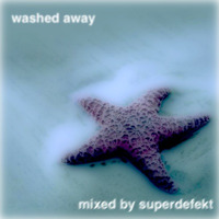 washed away mix 1 by sdfkt.