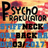 Stiff Neck Sore Back Radio 2017 03 by Psychofrakulator