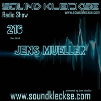 Sound Kleckse Radio Show 0216 - Jens Mueller - 19.12.2016 by Jens Mueller