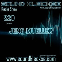 Sound Kleckse Radio Show 0220 - Jens Mueller - 16.01.2016 by Jens Mueller