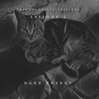 Technological Sessions Episode2 / 2017  [Dark Energy] by Andy Rodrigues