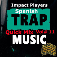 SPANISH TRAP-MUSIC Quick Mix Vol# 11 [Dj Ralphy] by impactplayers
