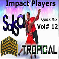 Salsa Tropical Quick Mix Vol# 12 [Dj Ralphy] by impactplayers