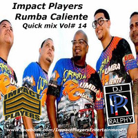 Rumba Caliente Quick Mix Vol# 14 [Dj Ralphy] by impactplayers