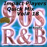 R&amp;B Quick mix Vol# 18 [Dj Ralphy] by impactplayers