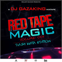 THE REDTAPE MAGIC VOL 1 (DASHWATAEDITION) - DJ GAZAKING THA ILLEST(VIDEOMIX) by DjGazaking
