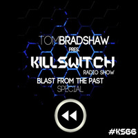Tom Bradshaw pres. Killswitch 66 [Blast From The Past Special]  [October 2016] by Tom Bradshaw
