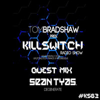 Tom Bradshaw pres. Killswitch 63, Guest Mix:  Sean Tyas [July 2016] by Tom Bradshaw