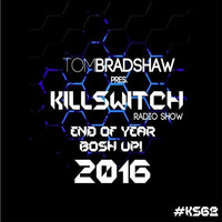 Tom Bradshaw pres. Killswitch 68, End Of Year Bosh Up! 2016 [December 2016] by Tom Bradshaw