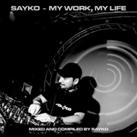 Sayko - My Work, My Life (free download) by sayko
