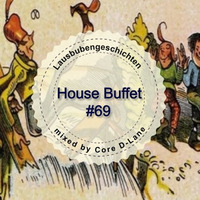 House Buffet #069 - Lausbubengeschichten-- mixed by Core D-Lane by House Buffet