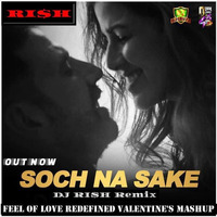 Soch Na Sake - Airlift (Feel Of Love Redefined) (Valentine's Mashup) (Ri$h-E-Mix) [RI$H] by DJ RI$H Delhi