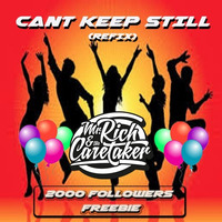 Cant Keep Still refix(2000 followers freebie) by Mister Rich