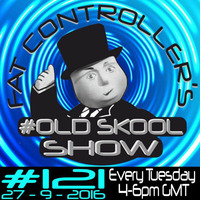 #OldSkool Show #121 with DJ Fat Controller 27th September 2016 by Fat Controller