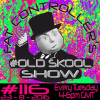 #OldSkool Show #116 with DJ Fat Controller 23rd August 2016 by Fat Controller