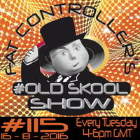 #OldSkool Show #115 with DJ Fat Controller 16th August 2016 by Fat Controller