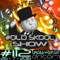 #OldSkool Show #112 with DJ Fat Controller 26th July 2016 by Fat Controller