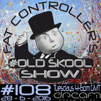 #OldSkool Show #108 with DJ Fat Controller 28th June 2016 by Fat Controller