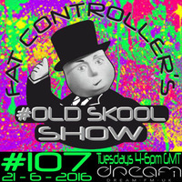 #OldSkool Show #107 with DJ Fat Controller 21st June 2016 by Fat Controller