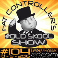 #OldSkool Show #104 with DJ Fat Controller 10th May 2016 by Fat Controller
