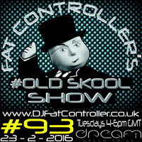 #OldSkool Show #93 with DJ Fat Controller 23rd Feb 2016 by Fat Controller