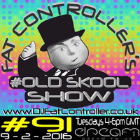 Live recording of the #OldSkool Show #91 with DJ Fat Controller 9th Feb 2016 by Fat Controller