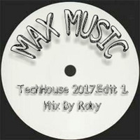 MAX MUSIC-Tech.House 2017.Edit 1.(Mix By Roby) by Roby Fliske Rasic