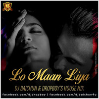 Lo Maan Liya (Remix) - Baichun & Dropboy by DJ Baichun