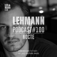 Lehmann Podcast #100 - Nocte by Lehmann Club Podcasts