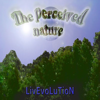 The Perceived Nature by Live Truth Records