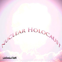 Nuclear Holocaust by Live Truth Records