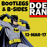 Bootlegs &amp; B-Sides [12-Mar-2017] by Doe-Ran