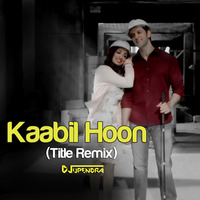 Kaabil Hoon (Title Remix)  DJ Upendra RaX by  Upendra RaX