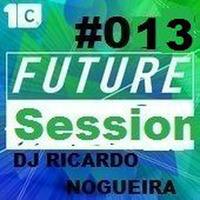 FUTURE SESSION 13 (DJ RICARDO NOGUEIRA ) by Ricardo Nogueira