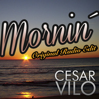 Cesar Vilo - Mornin´(Radio Edit) by Cesar Vilo