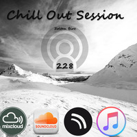 Zoltan Biro - Chill Out Session 228 by Zoltan Biro