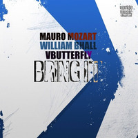 Mauro Mozart, WIlliam Bhall & VButterfly - Bring It! (Rob Phillips Remix) by Rob Phillips