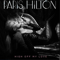 Paris Hilton - High Off My Love (Rob Phillips Vocal Luvs Intro Mix) by Rob Phillips