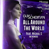 Guy Scheiman Feat. Michal S - All Around The World (Rob Phillips Remix) by Rob Phillips
