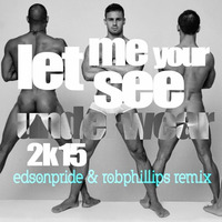 BLOW-UP - Let Me See Your Underwear '2k15 (Edson Pride & Rob Phillips Remix) by Rob Phillips