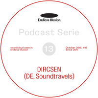 Endless Illusion Podcast #13 | Dircsen (DE) by Manschna