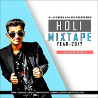 Holi Mixtape (Year 2017)  - DJ Aygnesh & DJ SKD by Aygnesh